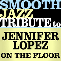 Smooth Jazz All Stars - On The Floor (Single)