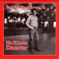Robert Earl Keen - No Kinda Dancer