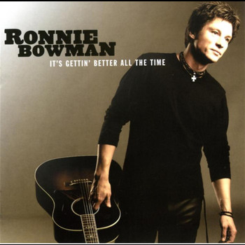 Ronnie Bowman - It's Gettin' Better All The Time