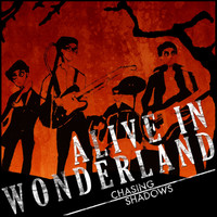 Chasing Shadows - Alive In Wonderland