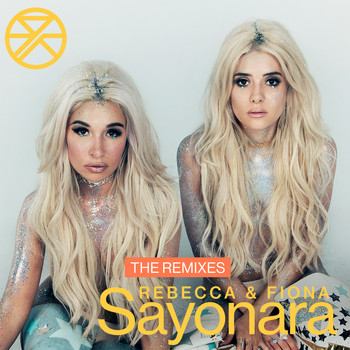 Rebecca & Fiona - Sayonara (The Remixes [Explicit])