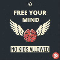 No Kids Allowed - Free Your Mind