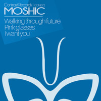 Moshic - Walking Through Future EP