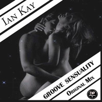 Ian Kay - Groove Sensuality
