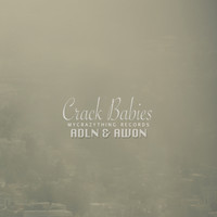 ADLN & Awon - Crack Babies