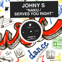 Johny S - NAKU / Serves You Right