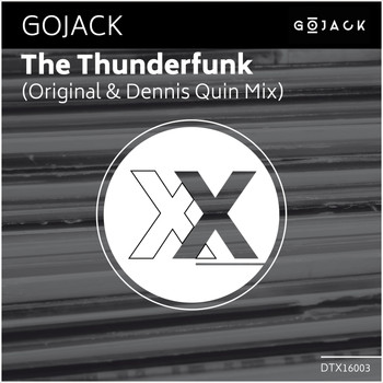 GOJACK - The Thunderfunk (Incl. Dennis Quin Mix)
