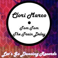 Clori Marco - Tom Tom / The Train Delay