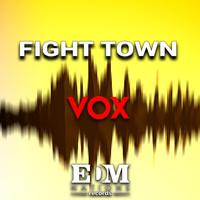 Fight Town - VOX