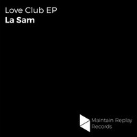 LA SAM - Love Club EP