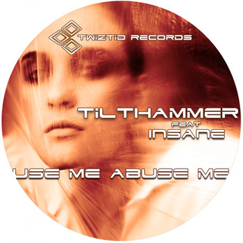 Tilthammer - Use Me Abuse Me