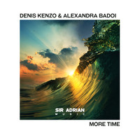 Denis Kenzo & Alexandra Badoi - More Time