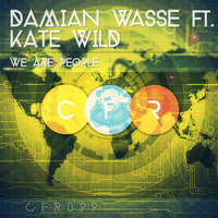 Damian Wasse feat. Kate Wild - We Are People