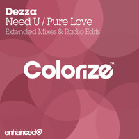 Dezza - Need U / Pure Love