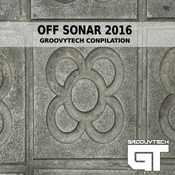 Various Artists - OFF SONAR 2016 GROOVYTECH COMPILATION