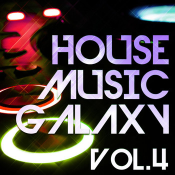 Various Artists - House Music Galaxy, Vol. 4