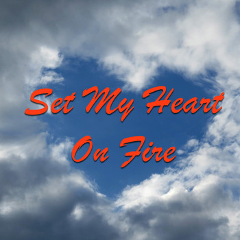 Various Artists - Set My Heart On Fire