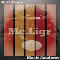 Mc.Ligr - Shot Drops