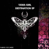 Tawa Girl - Destination EP