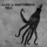 Alex Ll Martinenko - Milk