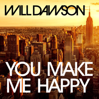 Will Dawson - You Make Me Happy