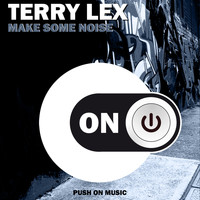 Terry Lex - Make Some Noise