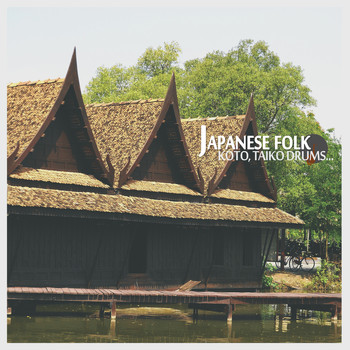Various Artists - Japanese Folk: Koto, Taiko Drums...