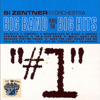 Si Zentner - Big Band Plays Big Hits Vol. 1