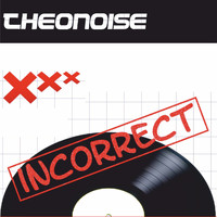 Theonoise - Incorrect