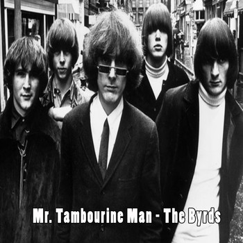 The Byrds - Mr. Tambourine Man - The Byrds