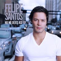 Felipe Santos - No me dejes así EP