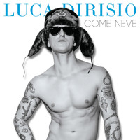 Luca Dirisio - Come neve