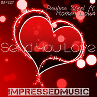 Paulina Steel, Roman Loud - Send You Love