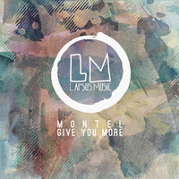 Montel - Give You More
