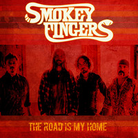 Smokey Fingers - The Road Is My Home