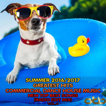 Various Artists - Summer 2016 - 2017 Greatest Hits Commercial Dance House Music, Vol. 4 (New Top Best Songs Radio Edit Mix)