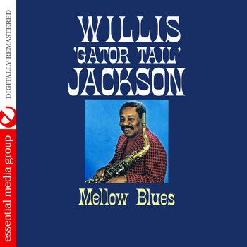 Willis Jackson - Mellow Blues (Digitally Remastered)