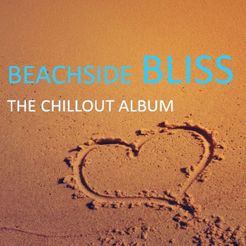 Various Artists - Beachside Bliss: The Chillout Album