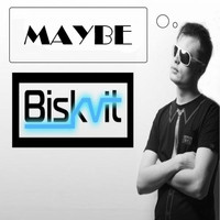 Biskvit - Maybe