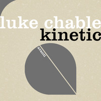 Luke Chable - Kinetic