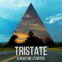 Tristate - A Road We Started