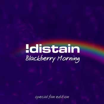 !distain - Blackberry Morning