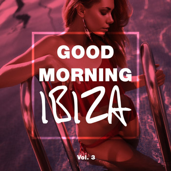 Various Artists - Good Morning IBIZA, Vol. 3