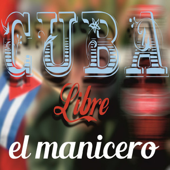 Varios Artistas - Cuba Libre: El Manisero (¡El Más Selecto Cóctel Musical!)
