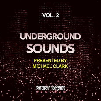 Various Artists - Underground Sounds, Vol. 2 (Presented by Michael Clark)