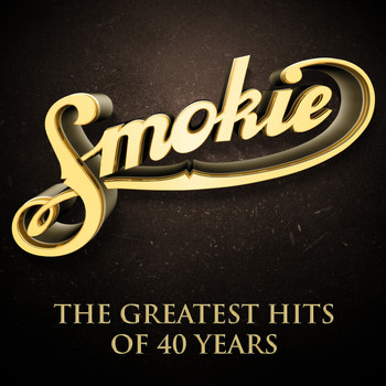 Smokie - The Greatest Hits of 40 Years