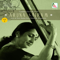 Aruna Sairam - Aruna Sairam, Vol. 1 (Live at Sree Rama Seva Mandali, Bangalore)