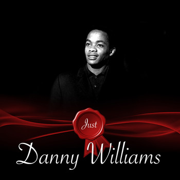 Danny Williams - Just - Danny Williams