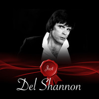 Del Shannon - Just - Del Shannon