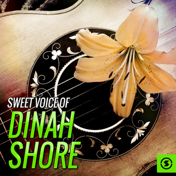 Dinah Shore - Sweet Voice of Dinah Shore